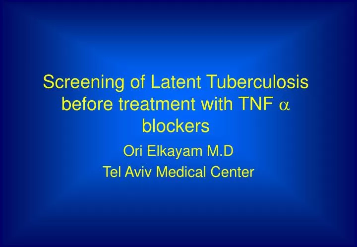 screening of latent tuberculosis before treatment with tnf blockers