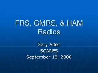 FRS, GMRS, &amp; HAM Radios