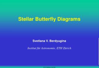 Stellar Butterfly Diagrams