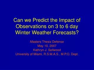 Can we Predict the Impact of Observations on 3 to 6 day Winter Weather Forecasts?