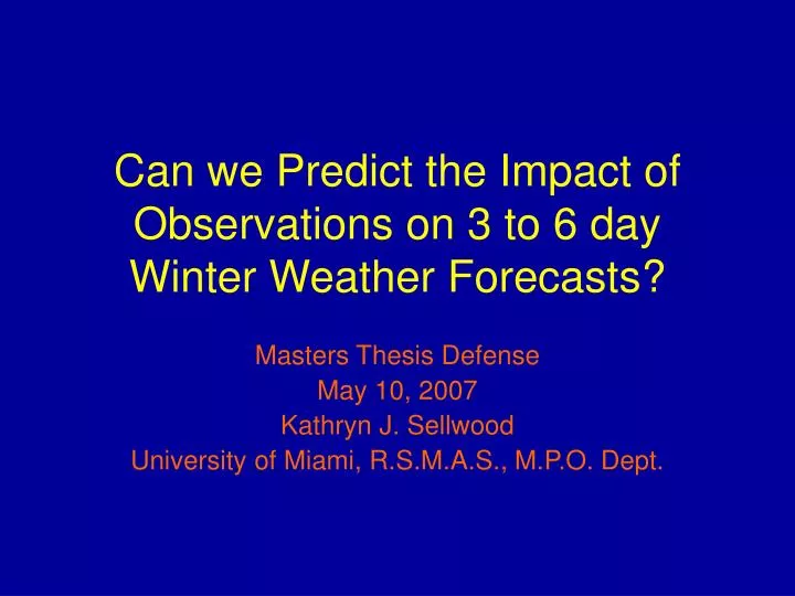 can we predict the impact of observations on 3 to 6 day winter weather forecasts