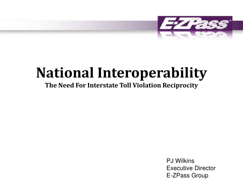 PPT - National Interoperability The Need For Interstate Toll Violation ...
