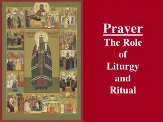 Prayer The Role of Liturgy and Ritual