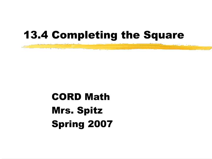 13 4 completing the square