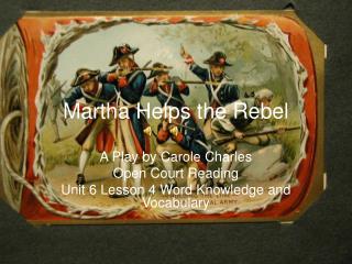 Martha Helps the Rebel
