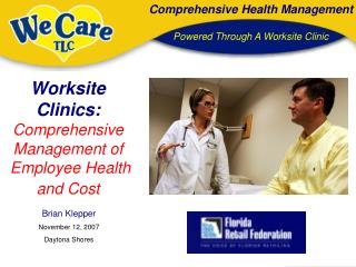Worksite Clinics: Comprehensive Management of Employee Health and Cost