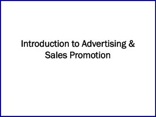 Introduction to Advertising &amp; Sales Promotion
