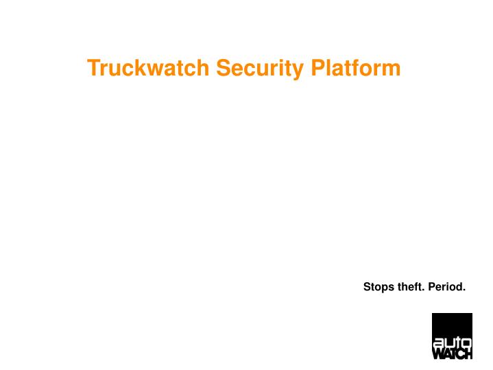 truckwatch security platform stops theft period