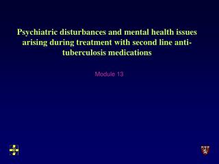 Psychiatric disturbances and mental health issues arising during treatment with second line anti-tuberculosis medication