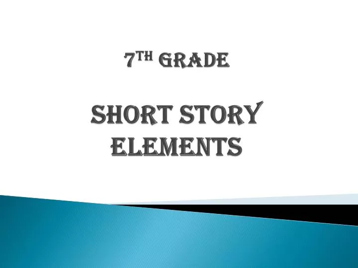 7 th grade short story elements