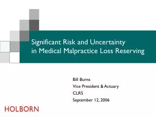 Significant Risk and Uncertainty in Medical Malpractice Loss Reserving