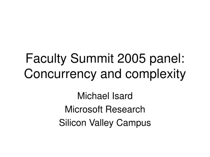 faculty summit 2005 panel concurrency and complexity
