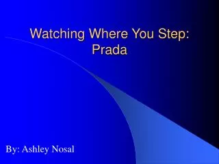 Watching Where You Step: Prada