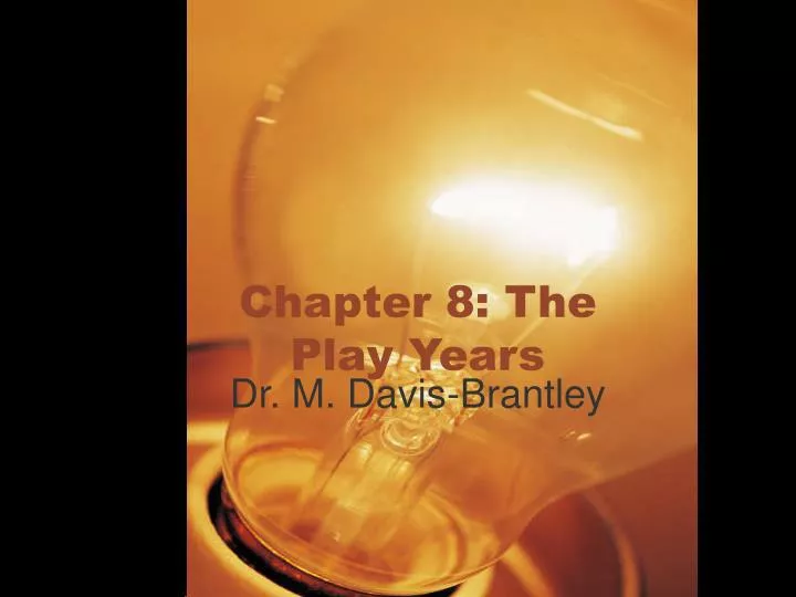 chapter 8 the play years