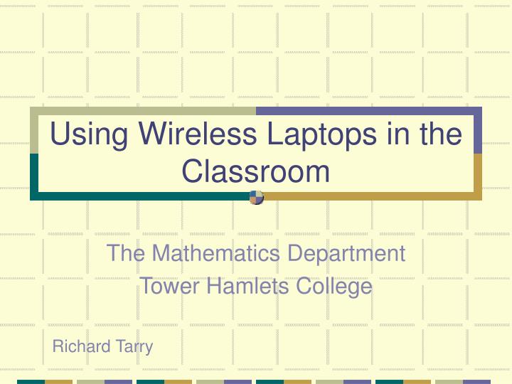 using wireless laptops in the classroom