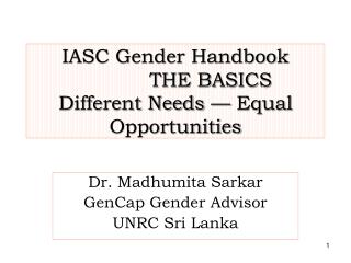 IASC Gender Handbook 		THE BASICS Different Needs — Equal Opportunities