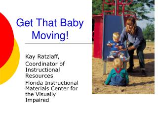 Get That Baby Moving!