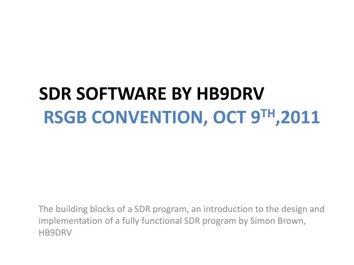 sdr software by hb9drv rsgb convention oct 9 th 2011