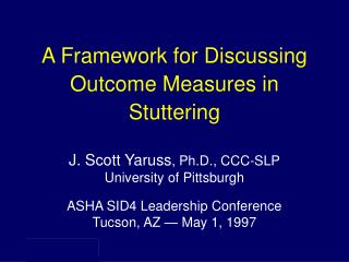 A Framework for Discussing Outcome Measures in Stuttering