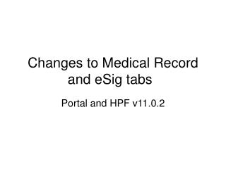 Changes to Medical Record and eSig tabs