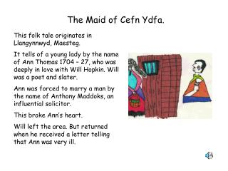 The Maid of Cefn Ydfa.