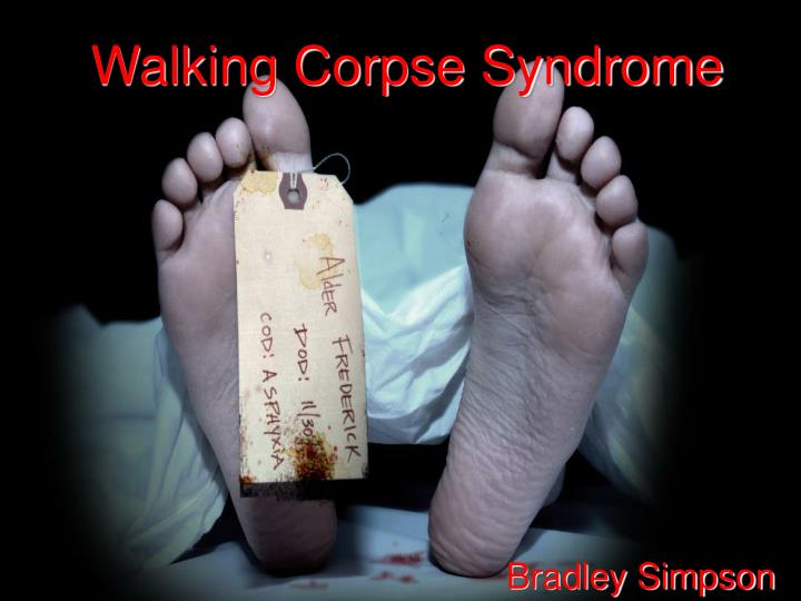 walking corpse syndrome