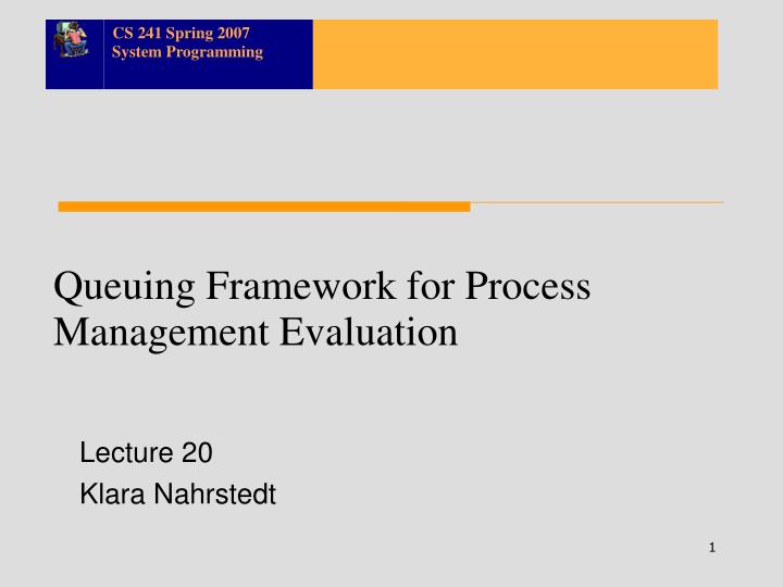 queuing framework for process management evaluation