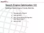 Search Engine Optimization 101 Building a Search Engine Friendly Web Site. - slide 1