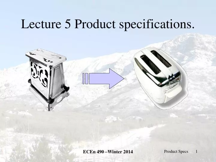 lecture 5 product specifications