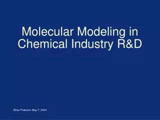 Molecular Modeling in Chemical Industry R&amp;D