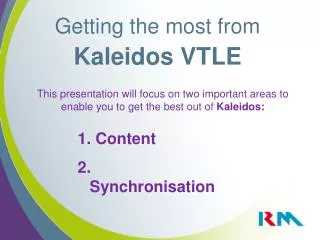 Getting the most from Kaleidos VTLE