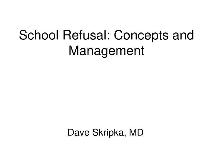school refusal concepts and management