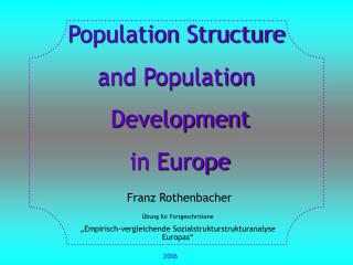 Population Structure and Population Development in Europe