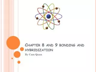 Chapter 8 and 9 bonding and hybridization