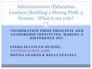 Administration (Education Leaders) Building a Strong PreK-3 System : What is my role?