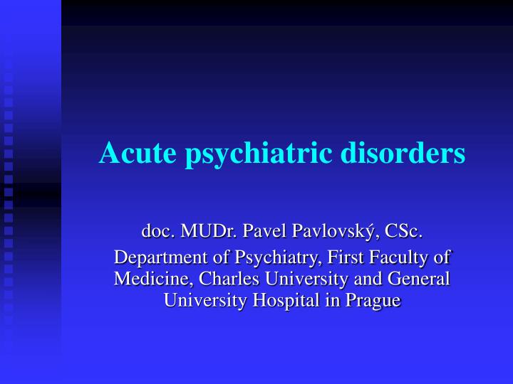 acute psychiatric disorders