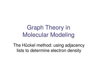 Graph Theory in Molecular Modeling