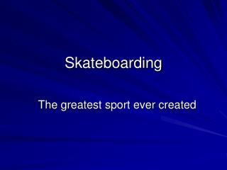 Skateboarding