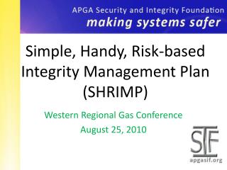 Simple, Handy, Risk-based Integrity Management Plan (SHRIMP)