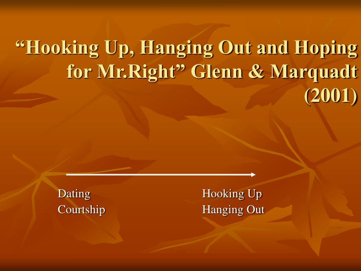 hooking up hanging out and hoping for mr right glenn marquadt 2001