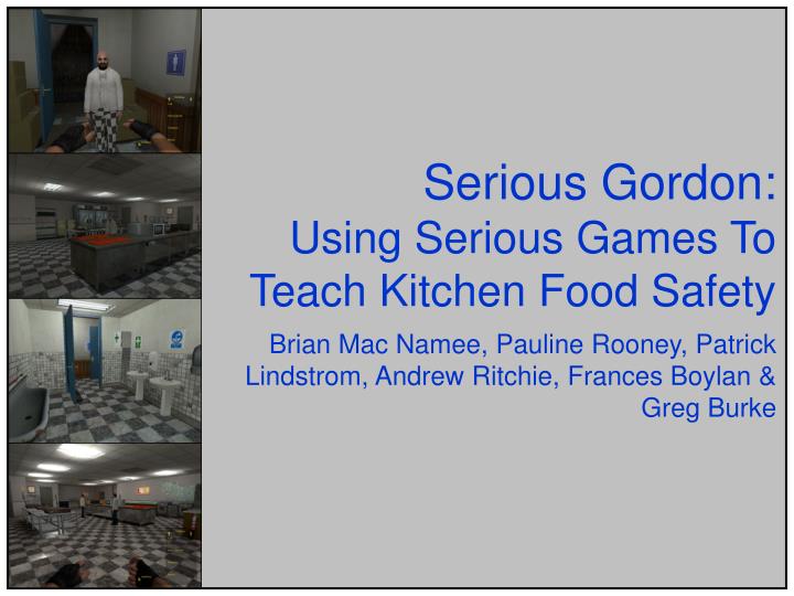 serious gordon using serious games to teach kitchen food safety