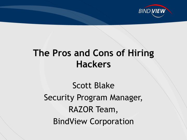 the pros and cons of hiring hackers