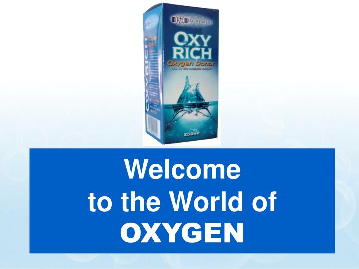 welcome to the world of oxygen