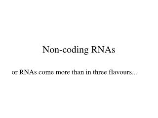 Non-coding RNAs