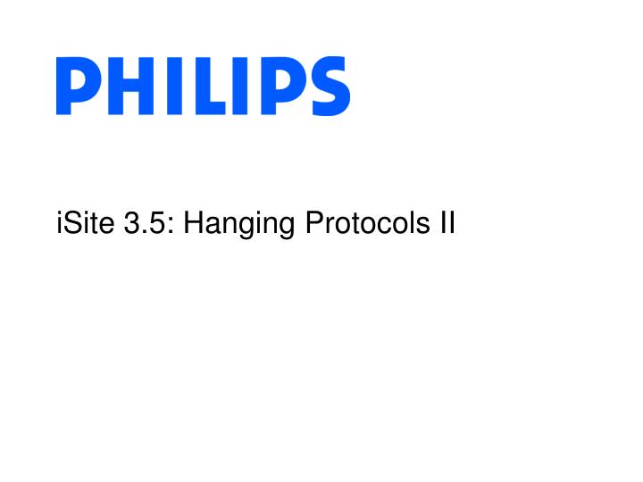 isite 3 5 hanging protocols ii