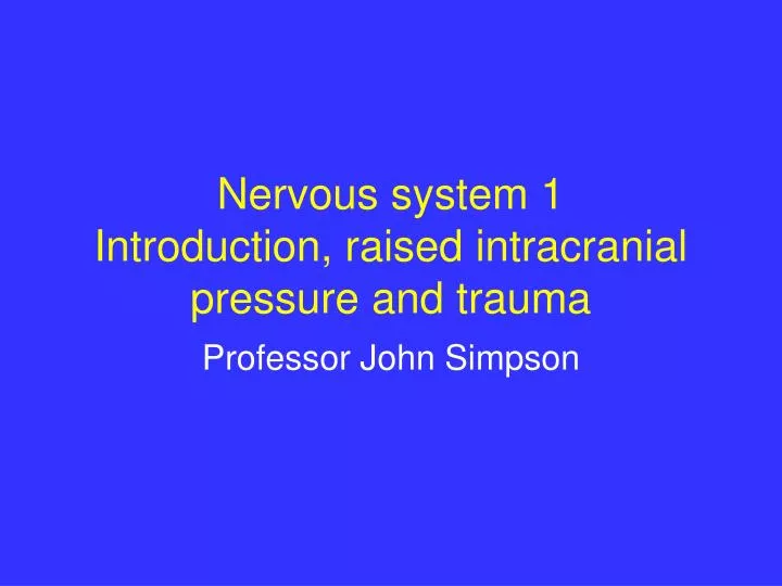 nervous system 1 introduction raised intracranial pressure and trauma