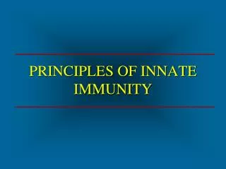 PRINCIPLES OF INNATE IMMUNITY
