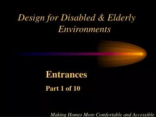 Design for Disabled &amp; Elderly 	Environments