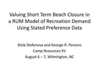 Valuing Short Term Beach Closure in a RUM Model of Recreation Demand Using Stated Preference Data
