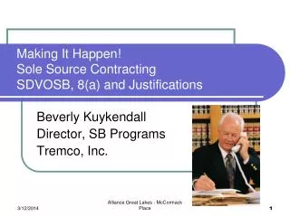 Making It Happen! Sole Source Contracting SDVOSB, 8(a) and Justifications